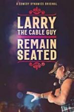 Watch Larry the Cable Guy: Remain Seated Afdah