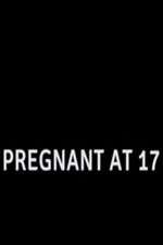 Watch Pregnant at 17 Afdah