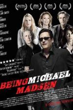 Watch Being Michael Madsen Afdah