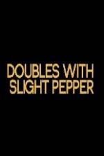 Watch Doubles with Slight Pepper Afdah