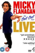 Watch Micky Flanagan Live - The Out Out Tour Afdah