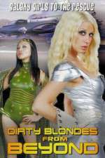 Watch Dirty Blondes from Beyond Afdah