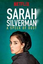 Watch Sarah Silverman: A Speck of Dust Afdah