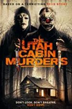 Watch The Utah Cabin Murders Afdah