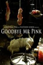 Watch Goodbye Mr. Pink Afdah