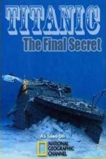 Watch National Geographic Titanic: The Final Secret Afdah