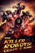 Watch The Killer Robots! Crash and Burn Afdah