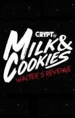 Watch Milk and Cookies: Walter\'s Revenge Afdah