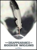 Watch The Disappearance of Booker Wiggins (Short 2017) Afdah