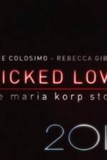Watch Wicked Love The Maria Korp Story Afdah