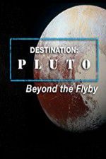Watch Destination: Pluto Beyond the Flyby Afdah