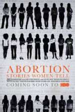 Watch Abortion: Stories Women Tell Afdah