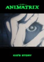 Watch The Animatrix: Kid's Story Afdah