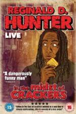 Watch Reginald D Hunter Live In the Midst of Crackers Afdah