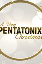 Watch A Very Pentatonix Christmas Afdah