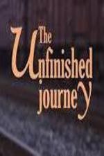 Watch The Unfinished Journey Afdah