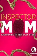 Watch Inspector Mom: Kidnapped in Ten Easy Steps Afdah
