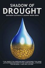 Watch Shadow of Drought: Southern California\'s Looming Water Crisis (Short 2018) Afdah