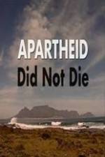 Watch Apartheid Did Not Die Afdah