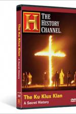 Watch The Ku Klux Klan A Secret History Afdah