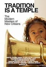 Watch Tradition Is a Temple: The Modern Masters of New Orleans Afdah