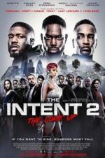 Watch The Intent 2: The Come Up Afdah