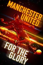 Watch Manchester United: For the Glory Afdah