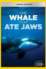Watch National Geographic The Whale That Ate Jaws Afdah