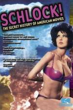 Watch Schlock The Secret History of American Movies Afdah