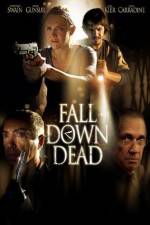 Watch Fall Down Dead Afdah