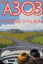 Watch A303: Highway to the Sun Afdah