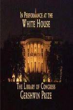 Watch In Performance at the White House - The Library of Congress Gershwin Prize Afdah
