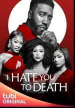 Watch I Hate You to Death Afdah