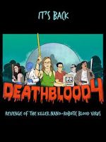 Watch Death Blood 4: Revenge of the Killer Nano-Robotic Blood Virus Afdah