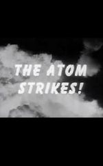 Watch The Atom Strikes! Afdah