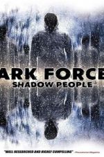 Watch Dark Forces: Shadow People Afdah