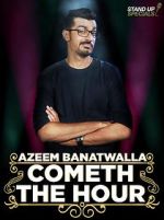 Watch Azeem Banatwalla: Cometh the Hour Afdah