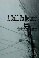 Watch A Call to Return: The Oxycontin Story Afdah