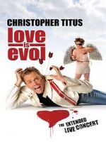 Watch Christopher Titus: Love Is Evol Afdah