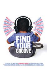 Watch Find Your Groove Afdah