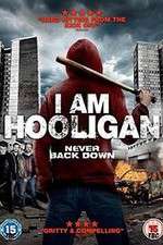Watch I Am Hooligan Online Afdah