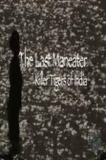 Watch National Geographic The Last Maneater Killer Tigers of India Afdah