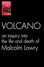 Watch Volcano: An Inquiry Into the Life and Death of Malcolm Lowry Afdah