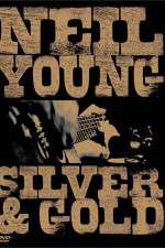 Watch Neil Young: Silver and Gold Afdah