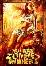 Watch Hot Wax Zombies on Wheels Afdah