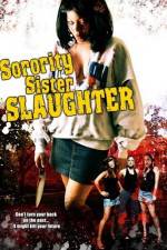 Watch Sorority Sister Slaughter Afdah