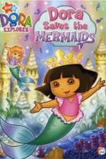 Watch Dora the Explorer: Dora Saves the Mermaids Afdah