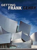 Watch Getting Frank Gehry Afdah