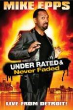 Watch Mike Epps: Under Rated & Never Faded Afdah