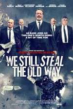 Watch We Still Steal the Old Way Afdah